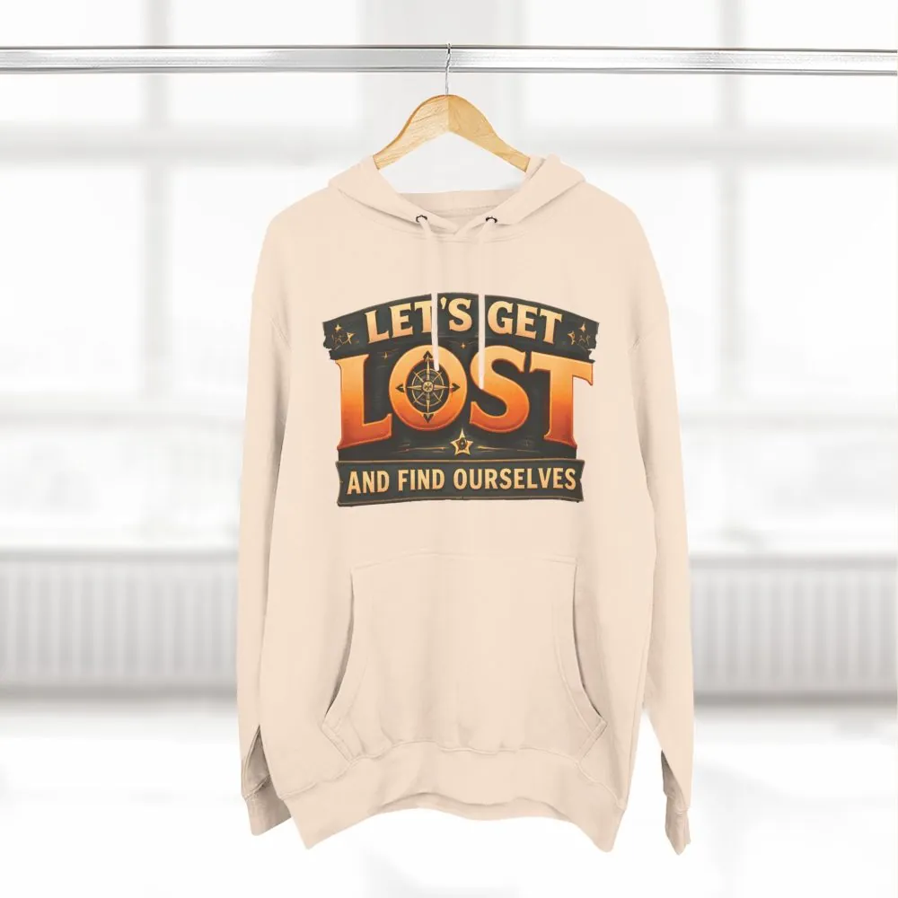 Three-Panel Fleece Hoodie - "Let´s Get Lost And Found Ourselfs" Design Scenic-Line