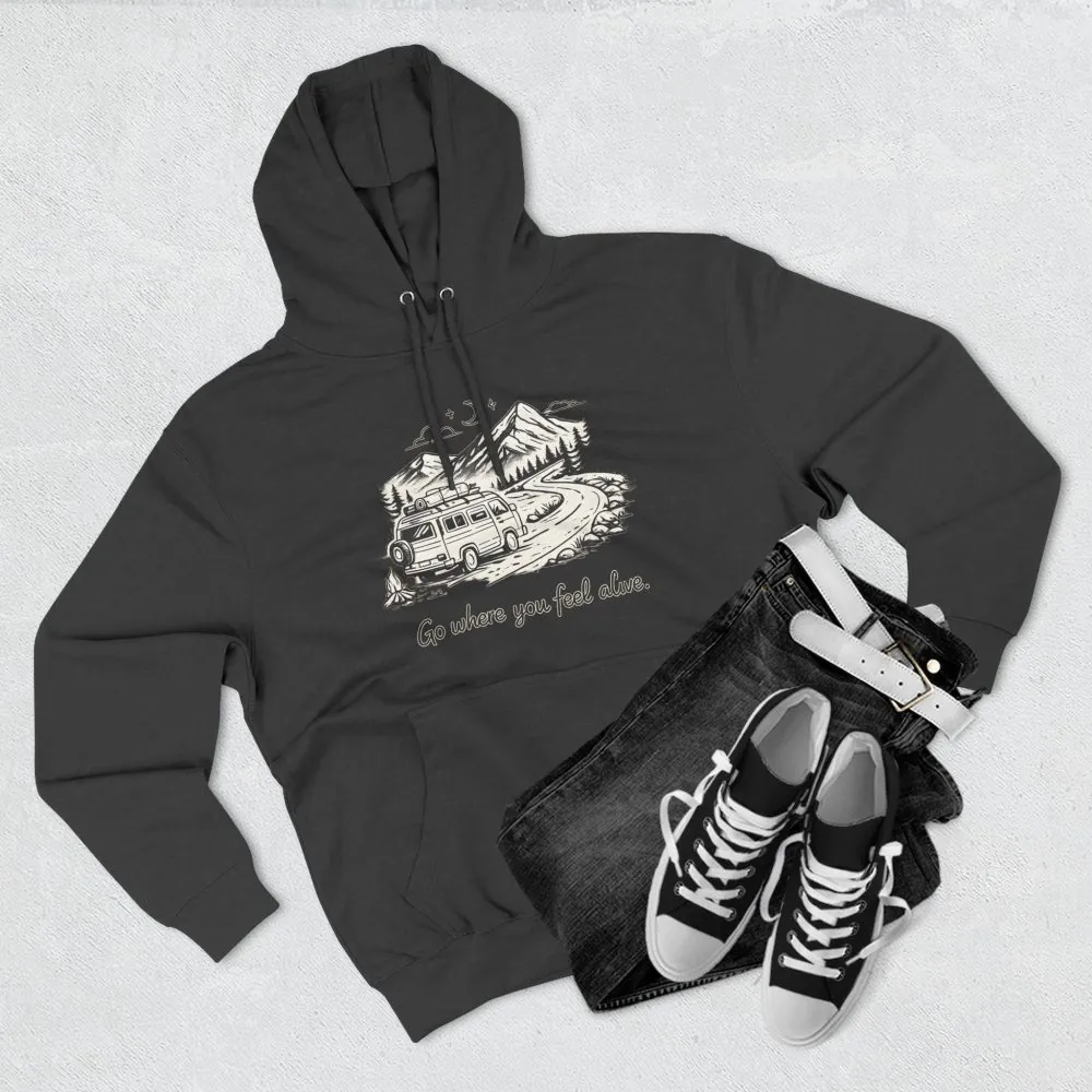 Three-Panel Fleece Hoodie - "Go Where You Feel Alive" Design Minimal-Line