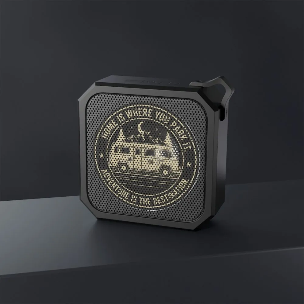 Bluetooth Speaker — “Home Is Where You Park It-Adventure is the destination” Outdoor Portable Speaker