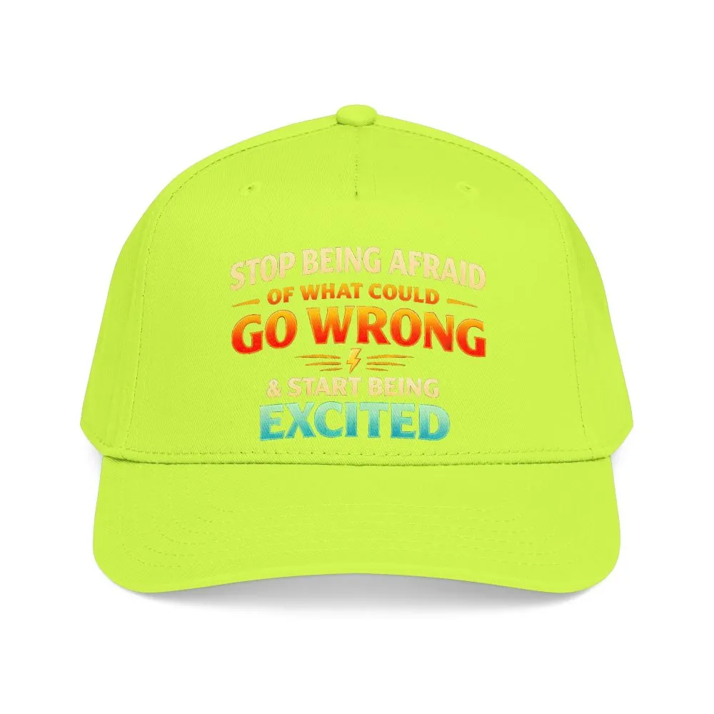 Baseball Cap - "Stop Being Afraid Of What Could Go Wrong" Design Scenic-Line