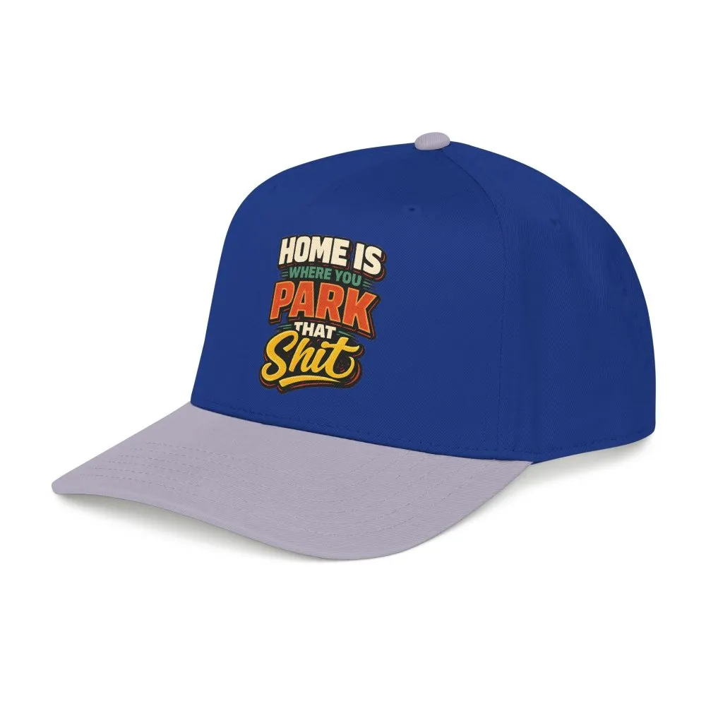 Baseball Cap - "Home Is Where You Park That Shit" Design F**K-Line