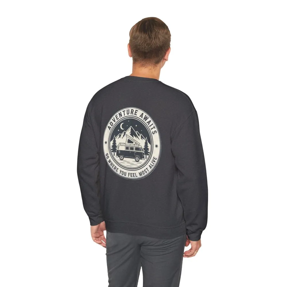 Crewneck Sweatshirt — "Adventure Awaits-Go Where You Feel Most Alive" (Only Font + Back printed) Vintage Camper Van Outdoor Graphic