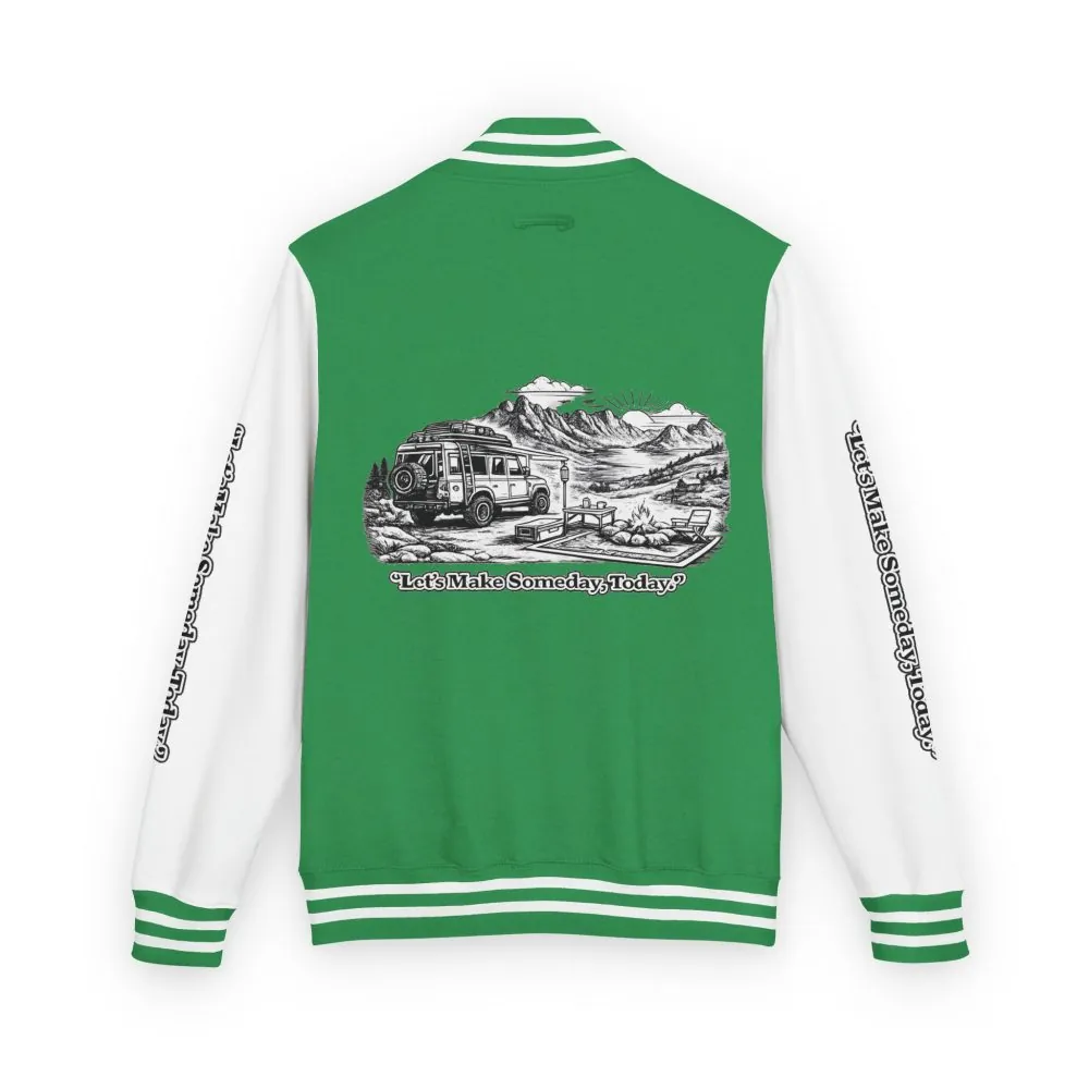 Unisex Heavyweight Letterman Jacket — "Lets make Someday, Today?" Travel Varsity Coat