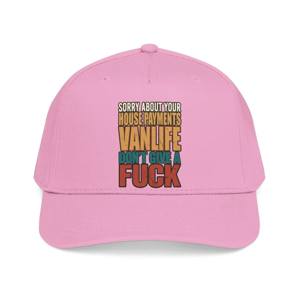 Baseball Cap - "Sorry About Your House Payments" Design F**K-Line