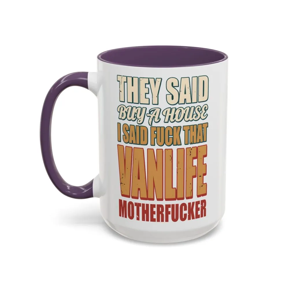Accent Coffee Mug (11, 15oz) — "They Said Buy A House" Design F**K-Line