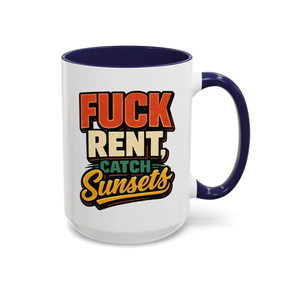 14455716349367997850_2048.jpeg Accent Coffee Mug (11, 15oz) — "Fuck Rent Catch Sunsets" Design F**K-Line