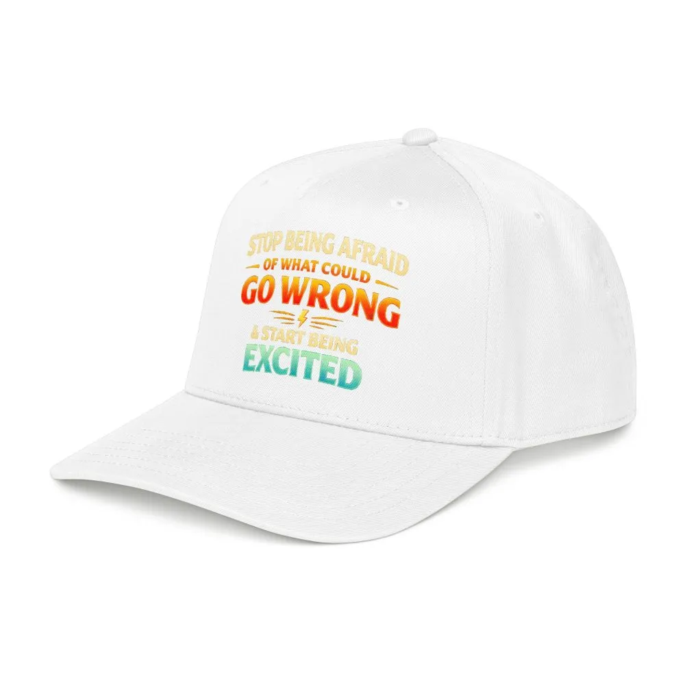 Baseball Cap - "Stop Being Afraid Of What Could Go Wrong" Design Scenic-Line