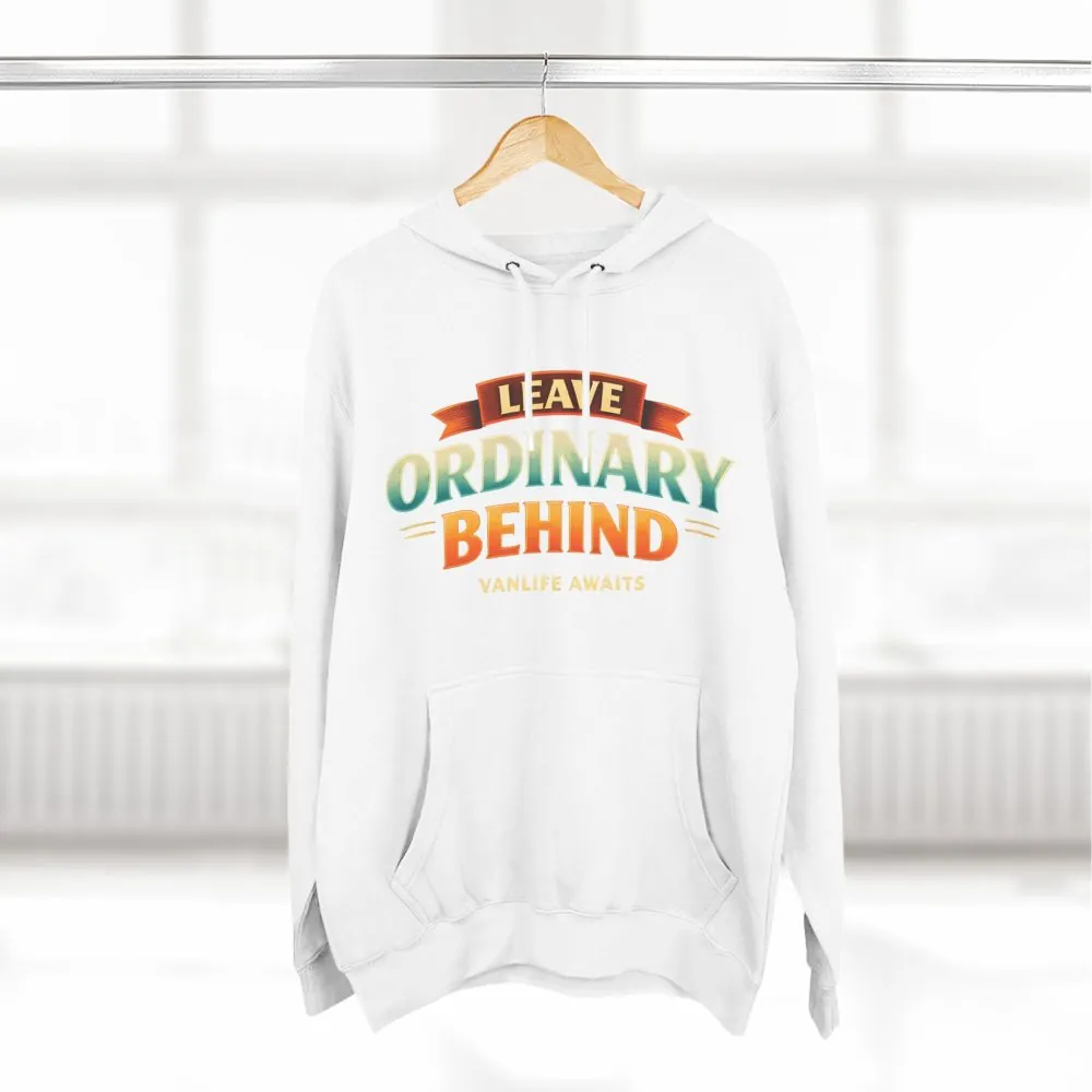 Three-Panel Fleece Hoodie - "Leave Ordinary Behind" Design Scenic-Line
