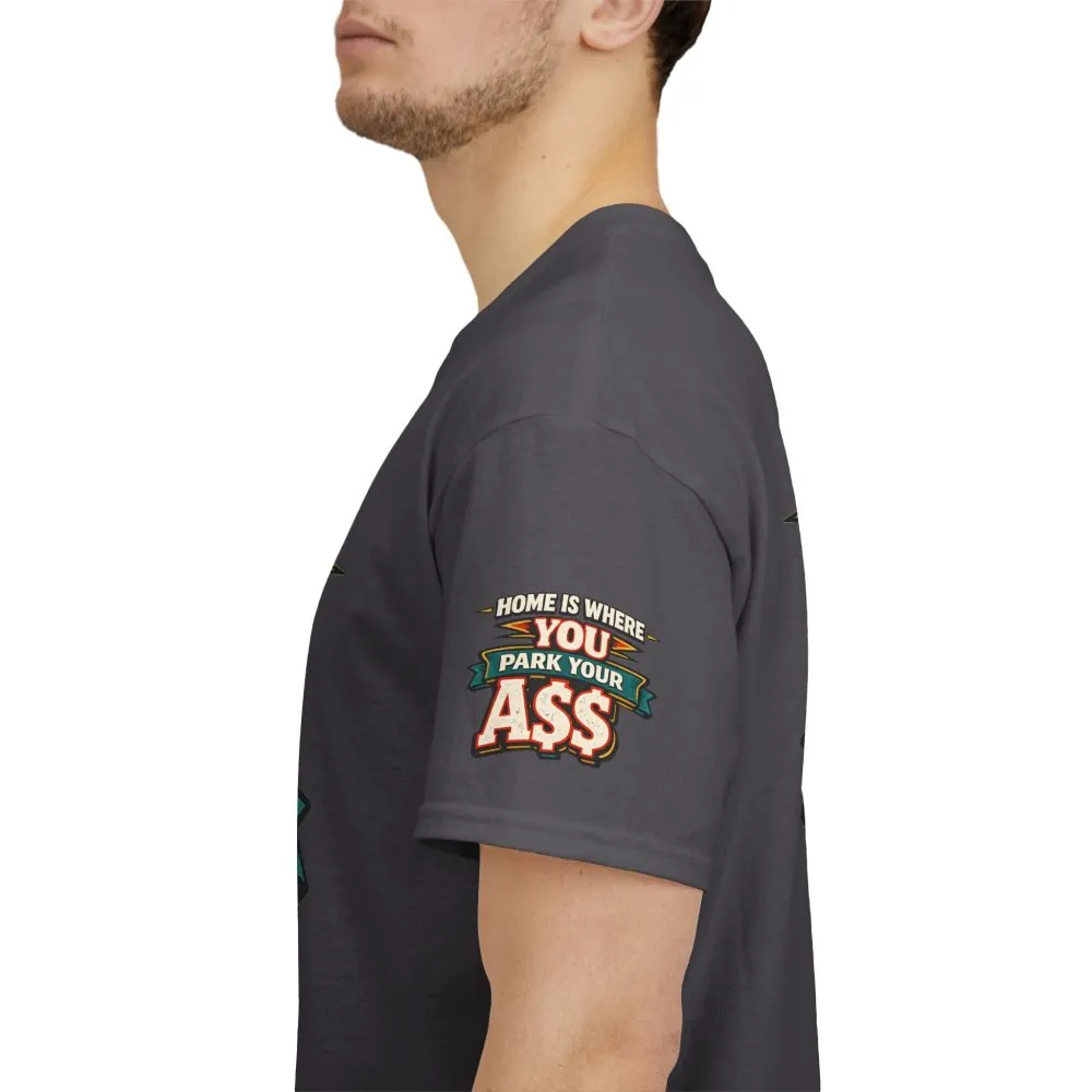 Unisex Heavy Cotton Tee — "Home Is Where You Park Your Ass" Design F**K-Line