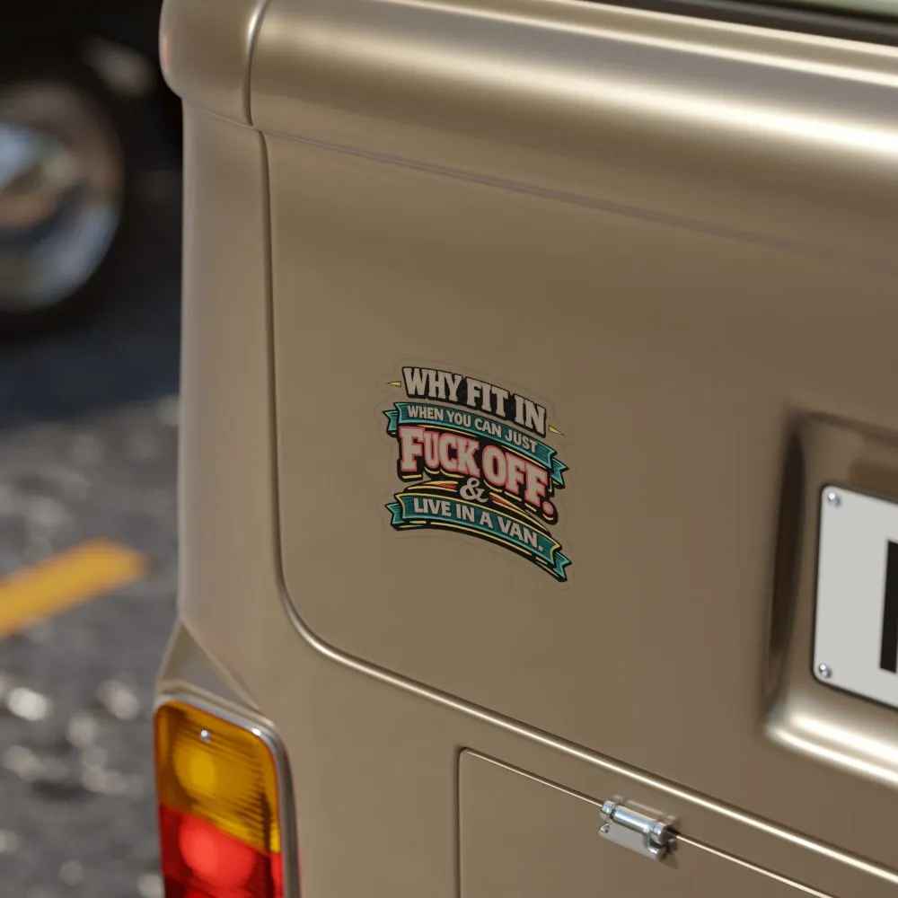 Transparent Outdoor Stickers – "Why Fit In" Design F**K-Line