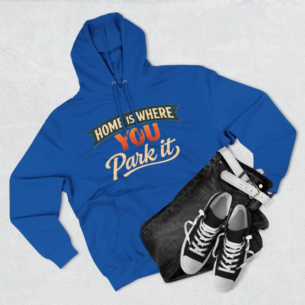 Three-Panel Fleece Hoodie - "Home Is Where You Park It" Design Scenic-Line