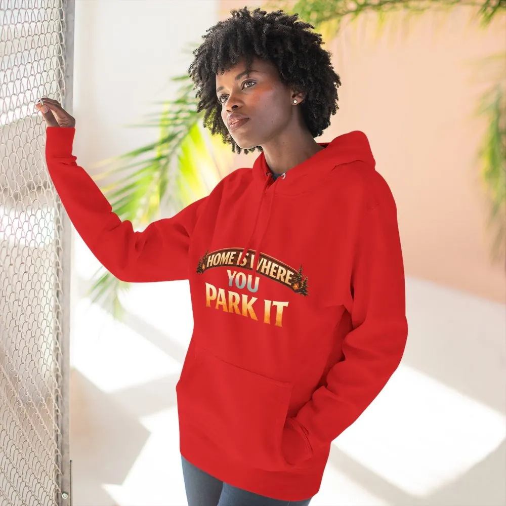Three-Panel Fleece Hoodie - "Home Is Where You Park It" Design Scenic-Line