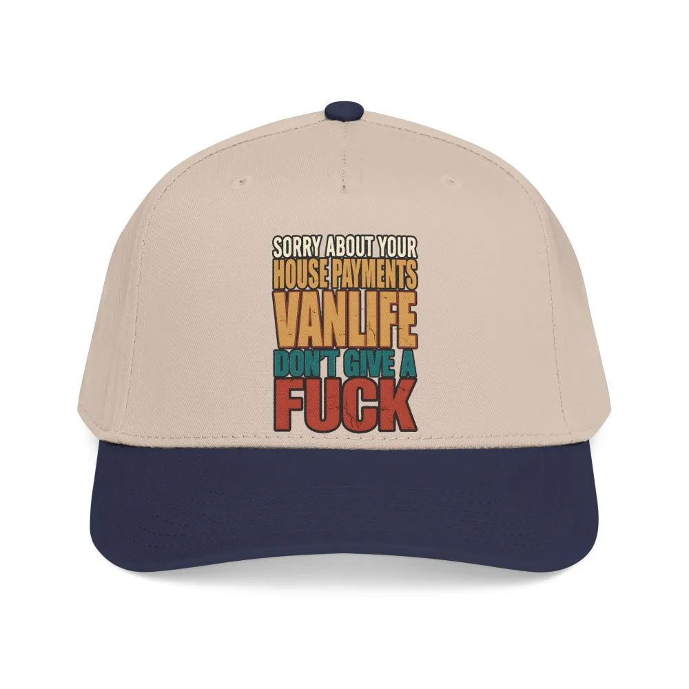 Baseball Cap - "Sorry About Your House Payments" Design F**K-Line