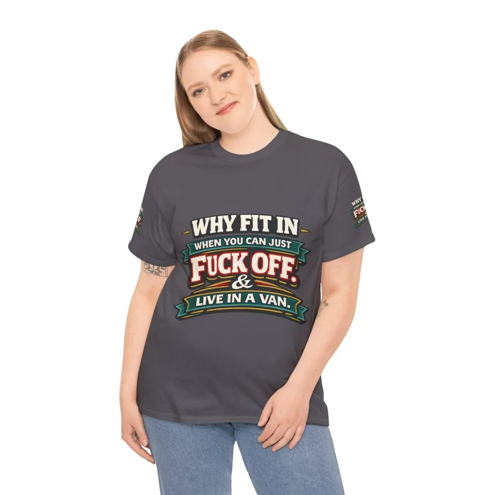 Unisex Heavy Cotton Tee — "Why Fit In" Design F**K-Line
