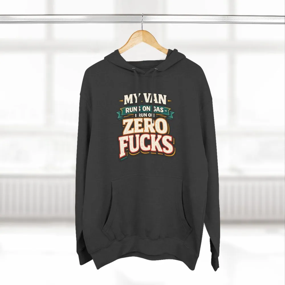 Three-Panel Fleece Hoodie - "My Van Runs On Gas" Design F**K-Line