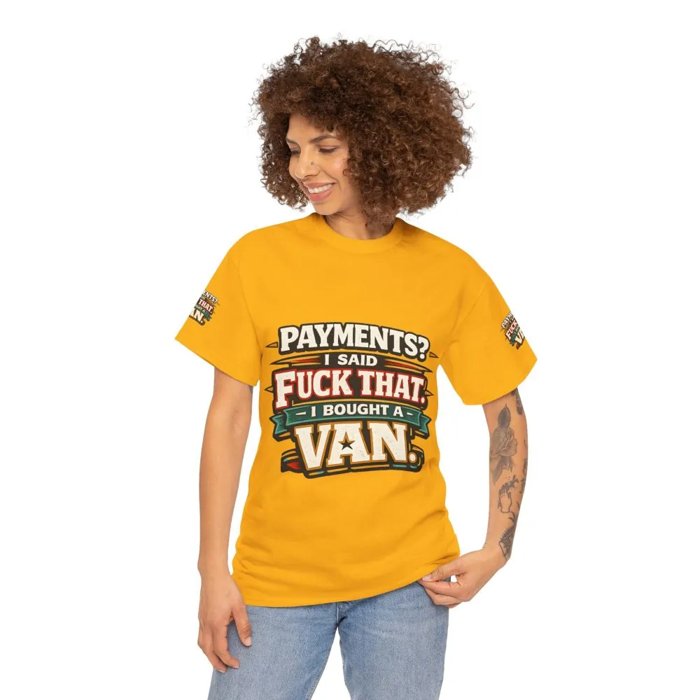 Unisex Heavy Cotton Tee — "Payments?I Said" Design F**K-Line
