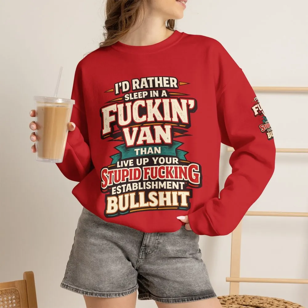 Unisex Heavy Blend™ Crewneck Sweatshirt — "I´d Rather Sleep in A Fucking Van" Design F**K-Line