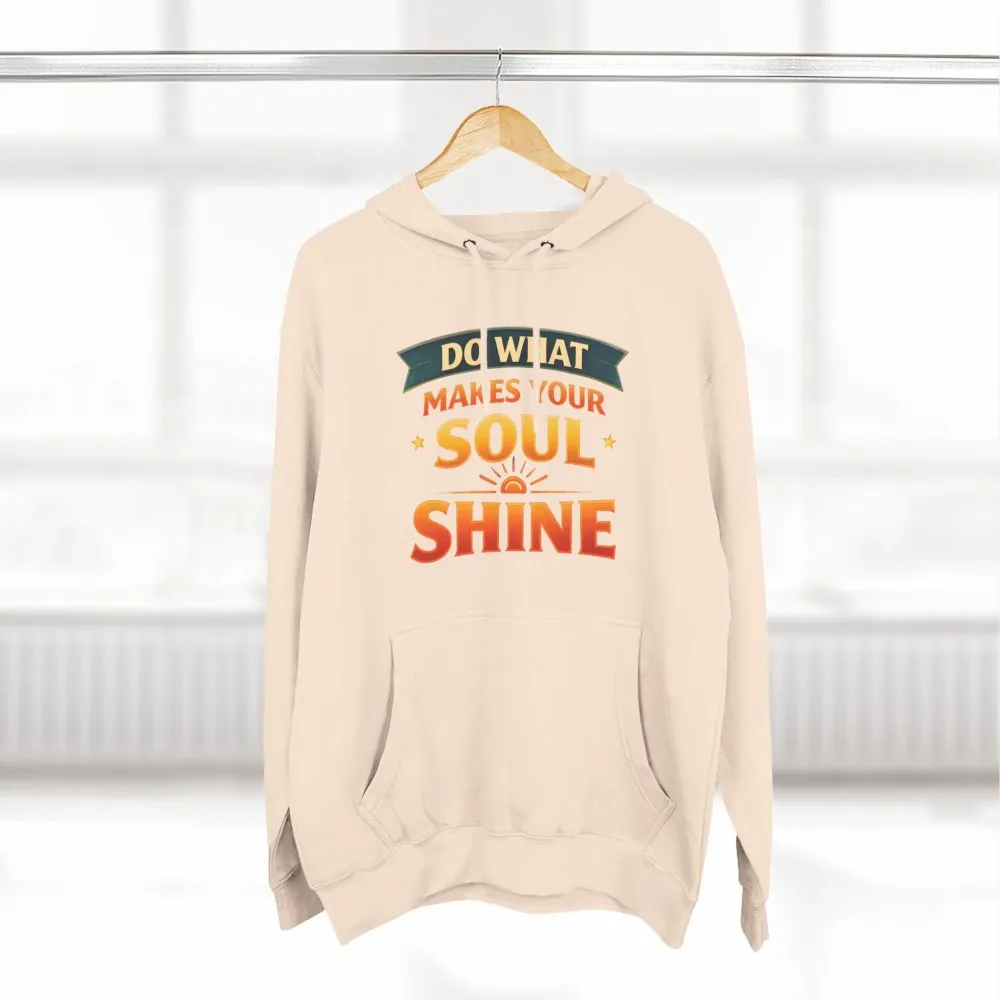 14705158389863894103_2048.jpeg Three-Panel Fleece Hoodie - "Do What Makes Your Soul Shine" Design Scenic-Line