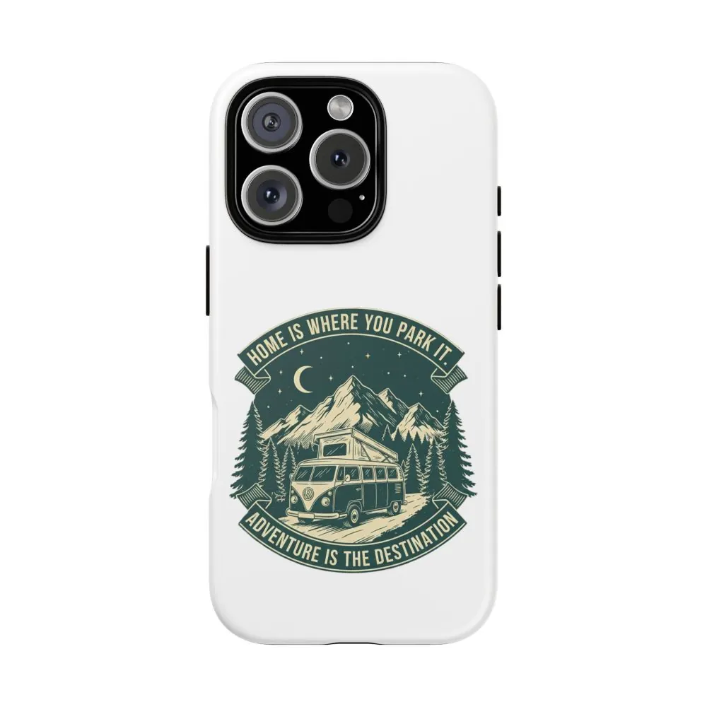 14730715601815450052_2048.jpeg Phone Case — "Home Is Where You Park It-Adventure is the destination" Camper Van Design