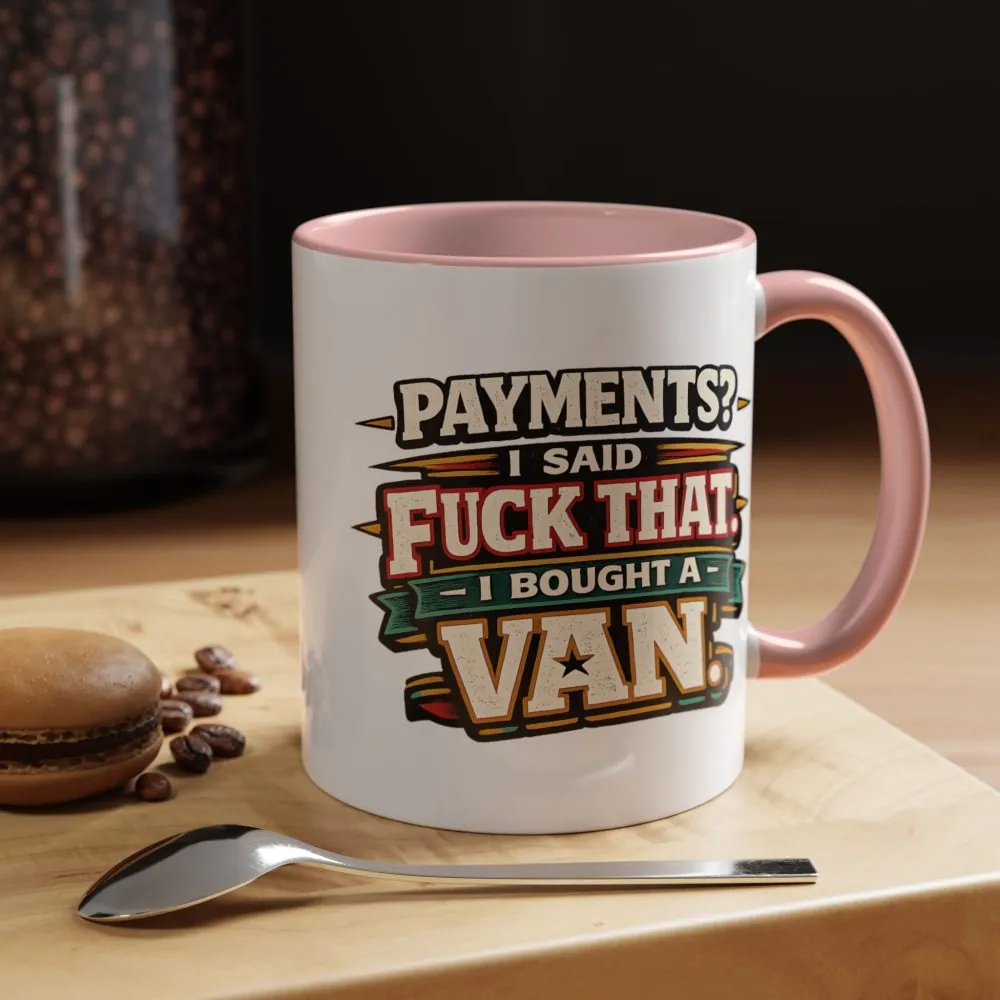 Accent Coffee Mug (11, 15oz) — "Payments?I Said" Design F**K-Line