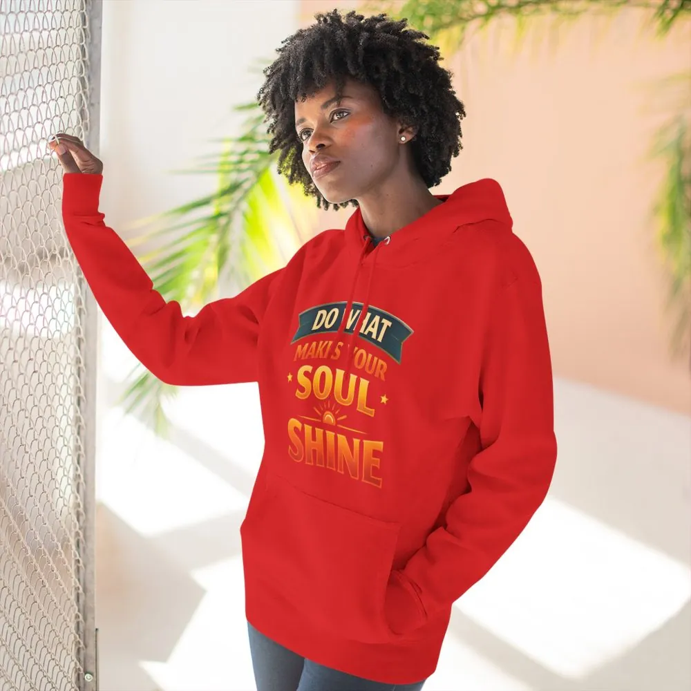 14758897251934500114_2048.jpeg Three-Panel Fleece Hoodie - "Do What Makes Your Soul Shine" Design Scenic-Line