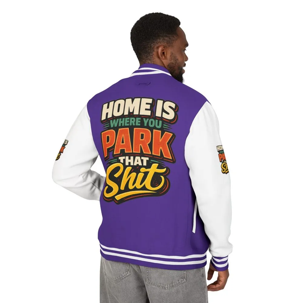 Unisex Heavyweight Letterman Jacket — "Home Is Where You Park That Shit" Design F**K-Line