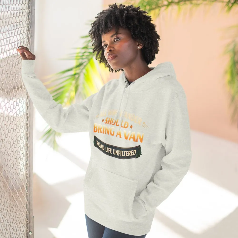 Three-Panel Fleece Hoodie - "All Who wander Should Bring A Van" Design Scenic-Line