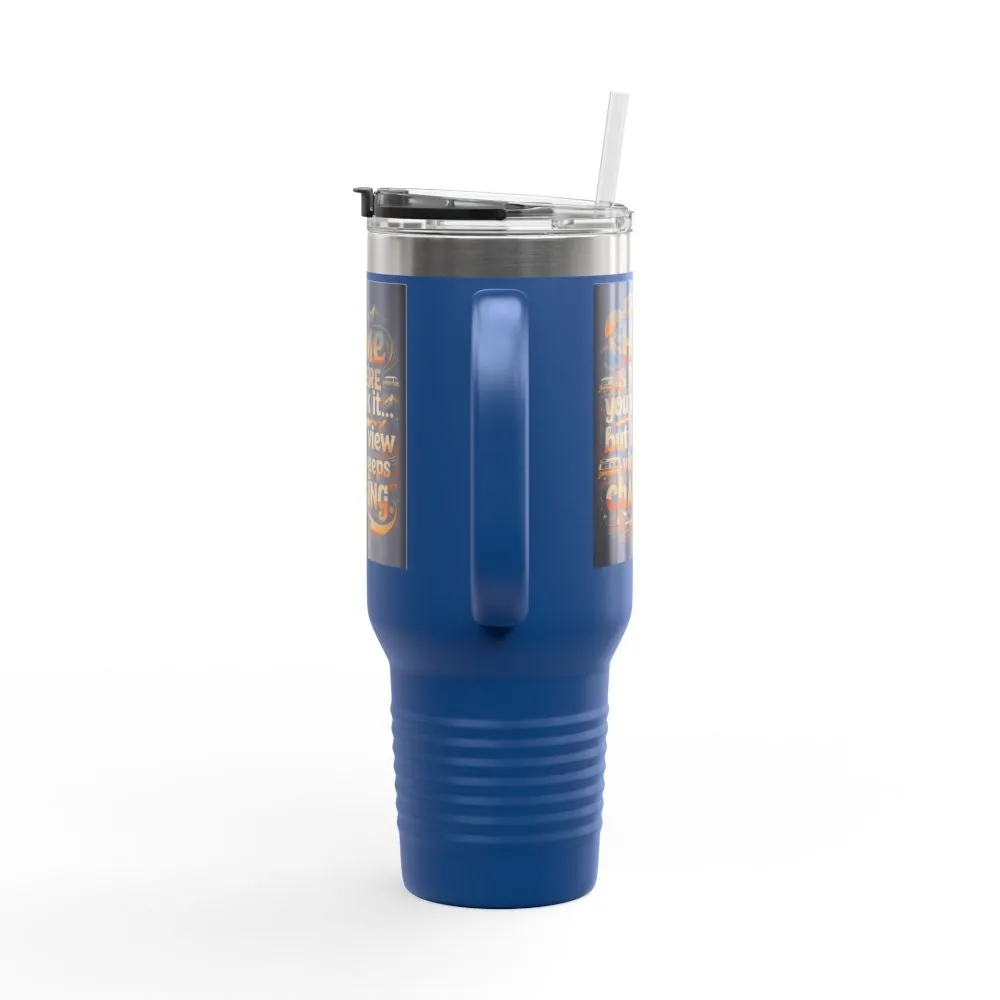 Insulated Travel Mug — "Home Is Where You Park It -But The View keep Changing" RV Camper Design