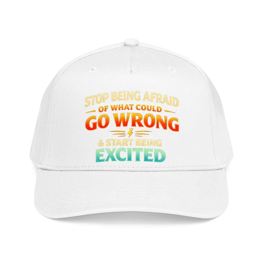 Baseball Cap - "Stop Being Afraid Of What Could Go Wrong" Design Scenic-Line