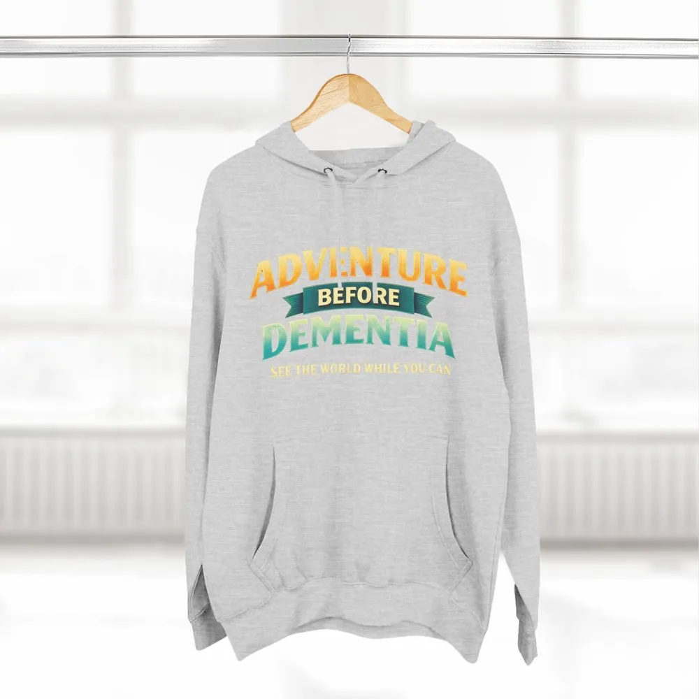 15070748114658868706_2048.jpeg Three-Panel Fleece Hoodie - "Adventure Before Dementia" Design Scenic-Line