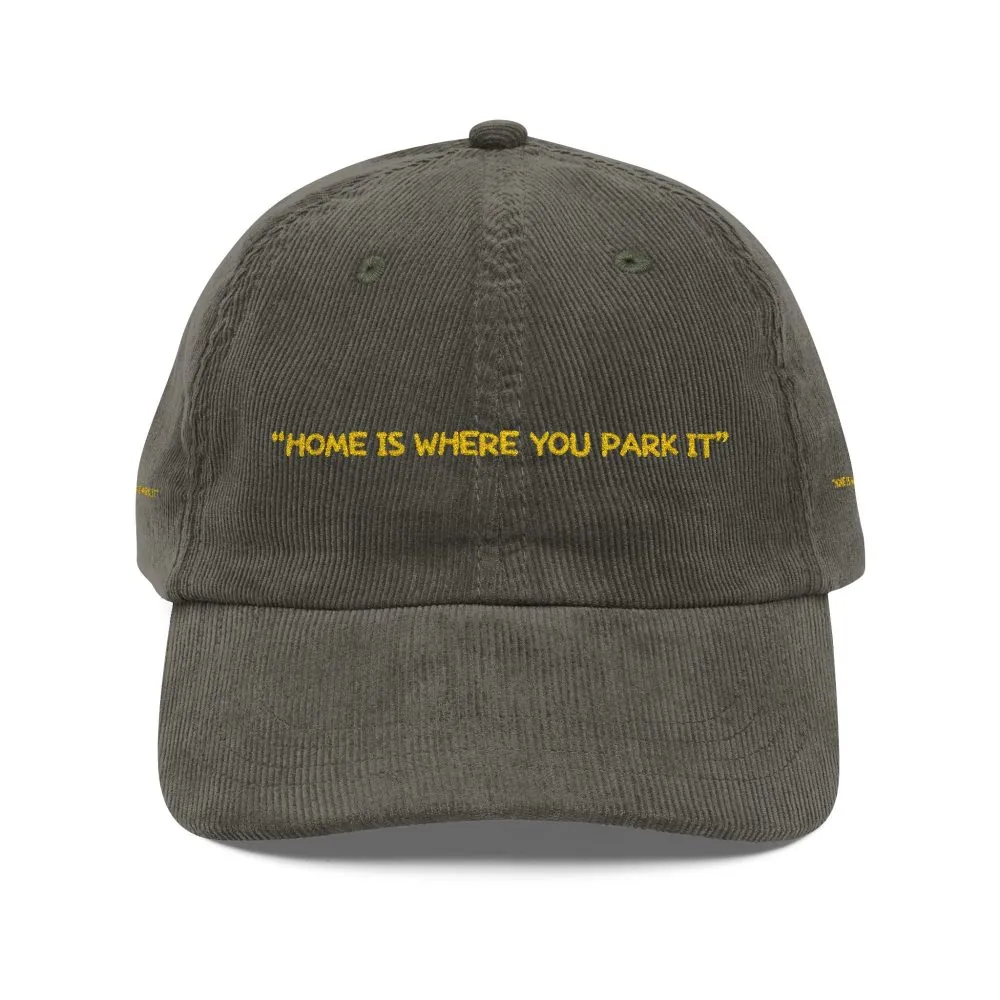 Vintage Corduroy Cap (Embroidery) — "Home Is Where You Park It" Embroidered Hat