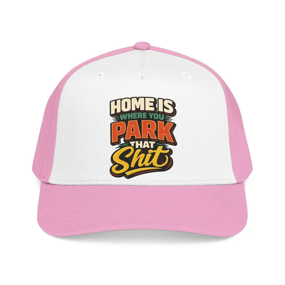 Baseball Cap - "Home Is Where You Park That Shit" Design F**K-Line