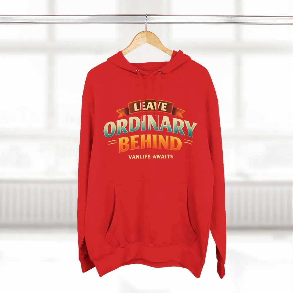 Three-Panel Fleece Hoodie - "Leave Ordinary Behind" Design Scenic-Line