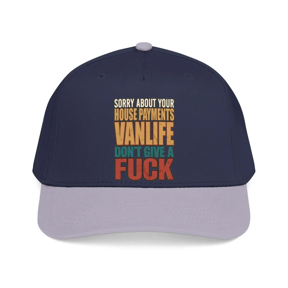 Baseball Cap - "Sorry About Your House Payments" Design F**K-Line