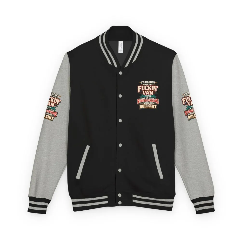 Unisex Heavyweight Letterman Jacket — "I´d Rather Sleep in A Fucking Van" Design F**K-Line