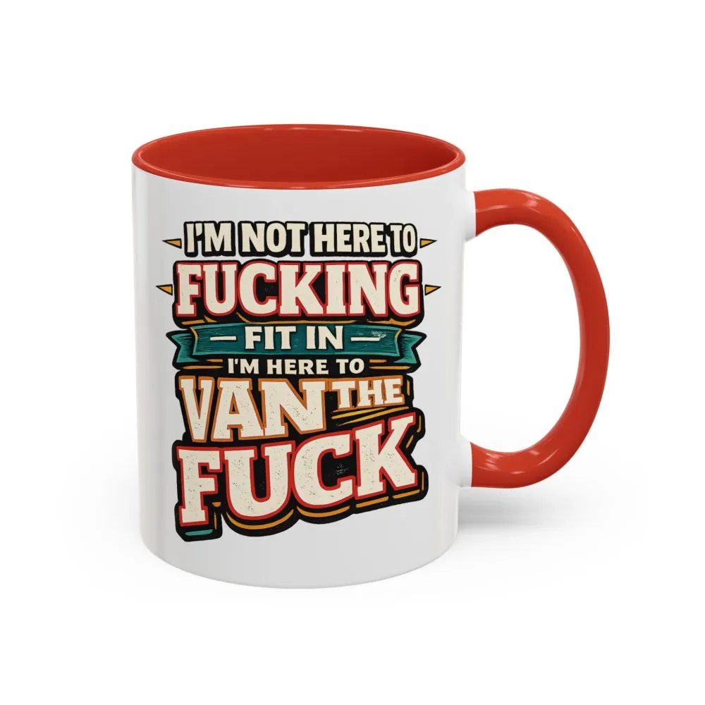 Accent Coffee Mug (11, 15oz) — "I´m Not Here To Fucking Fit In" Design F**K-Line