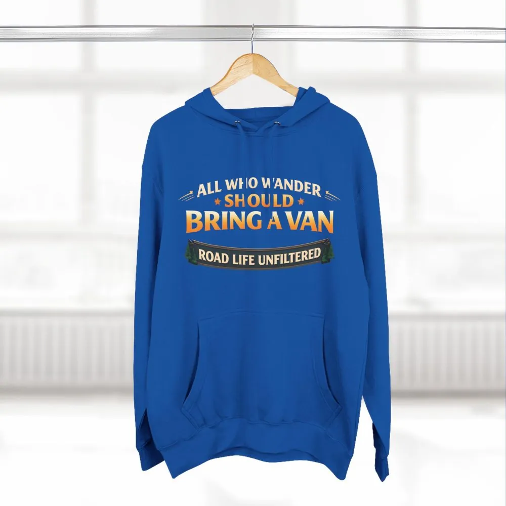 Three-Panel Fleece Hoodie - "All Who wander Should Bring A Van" Design Scenic-Line