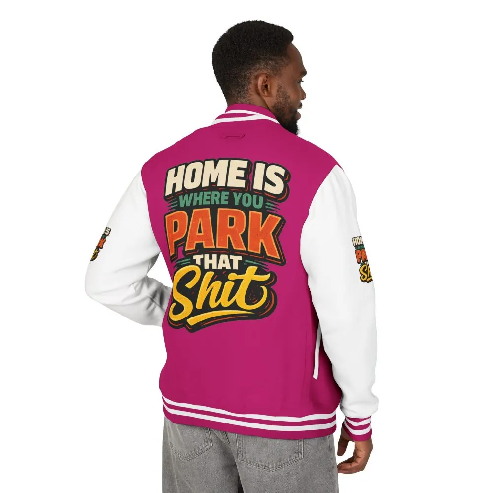 Unisex Heavyweight Letterman Jacket — "Home Is Where You Park That Shit" Design F**K-Line