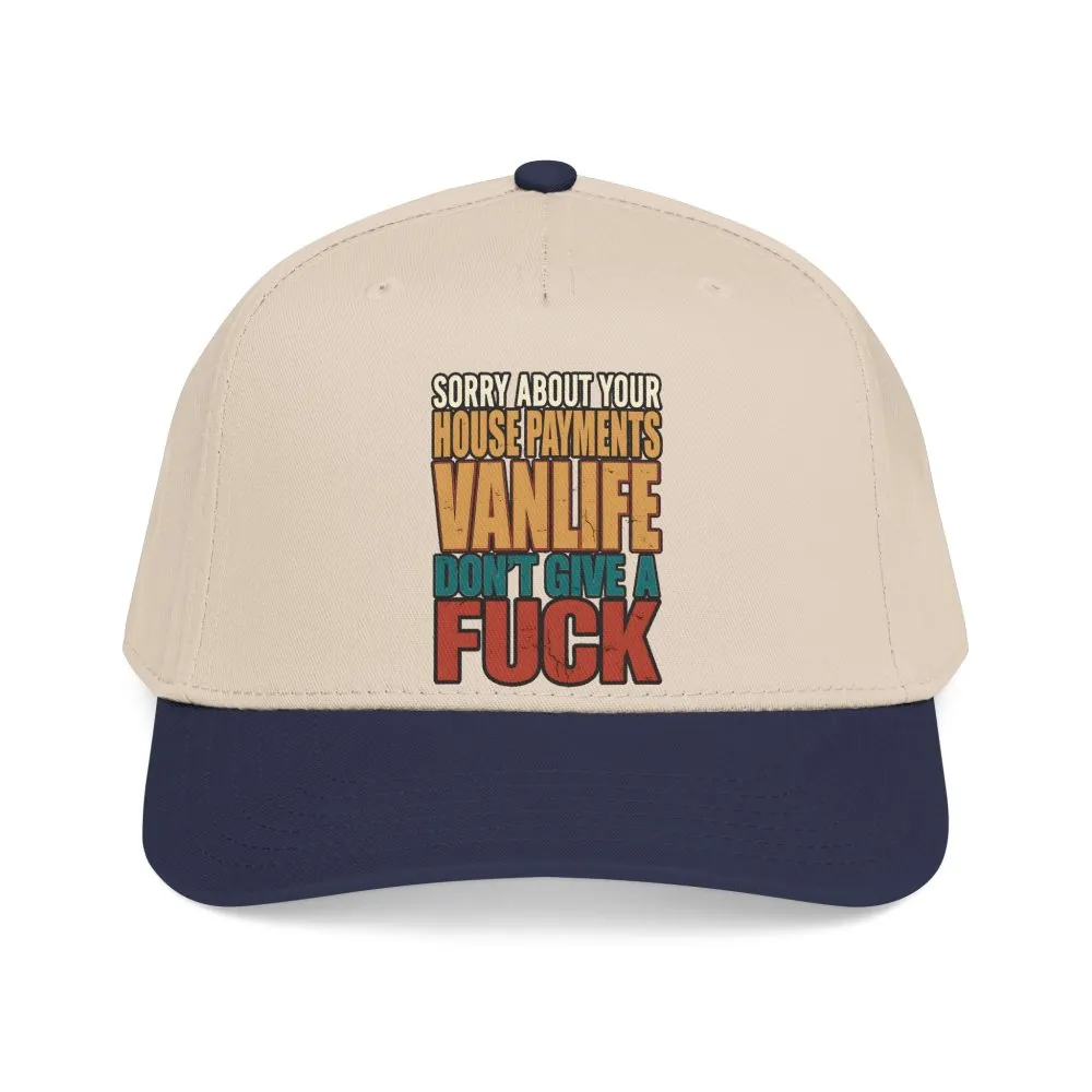 Baseball Cap - "Sorry About Your House Payments" Design F**K-Line