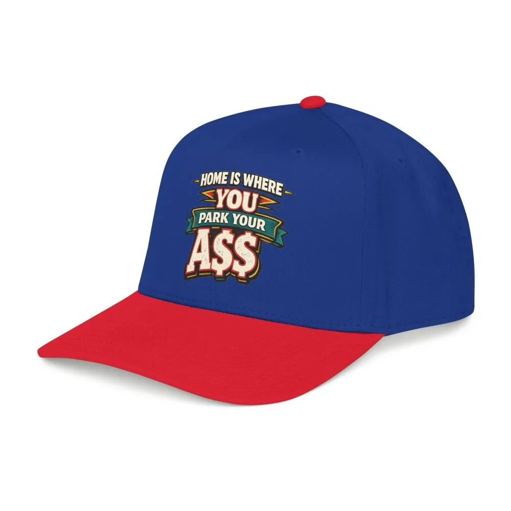 Baseball Cap - "Home Is Where You Park Your Ass" Design F**K-Line