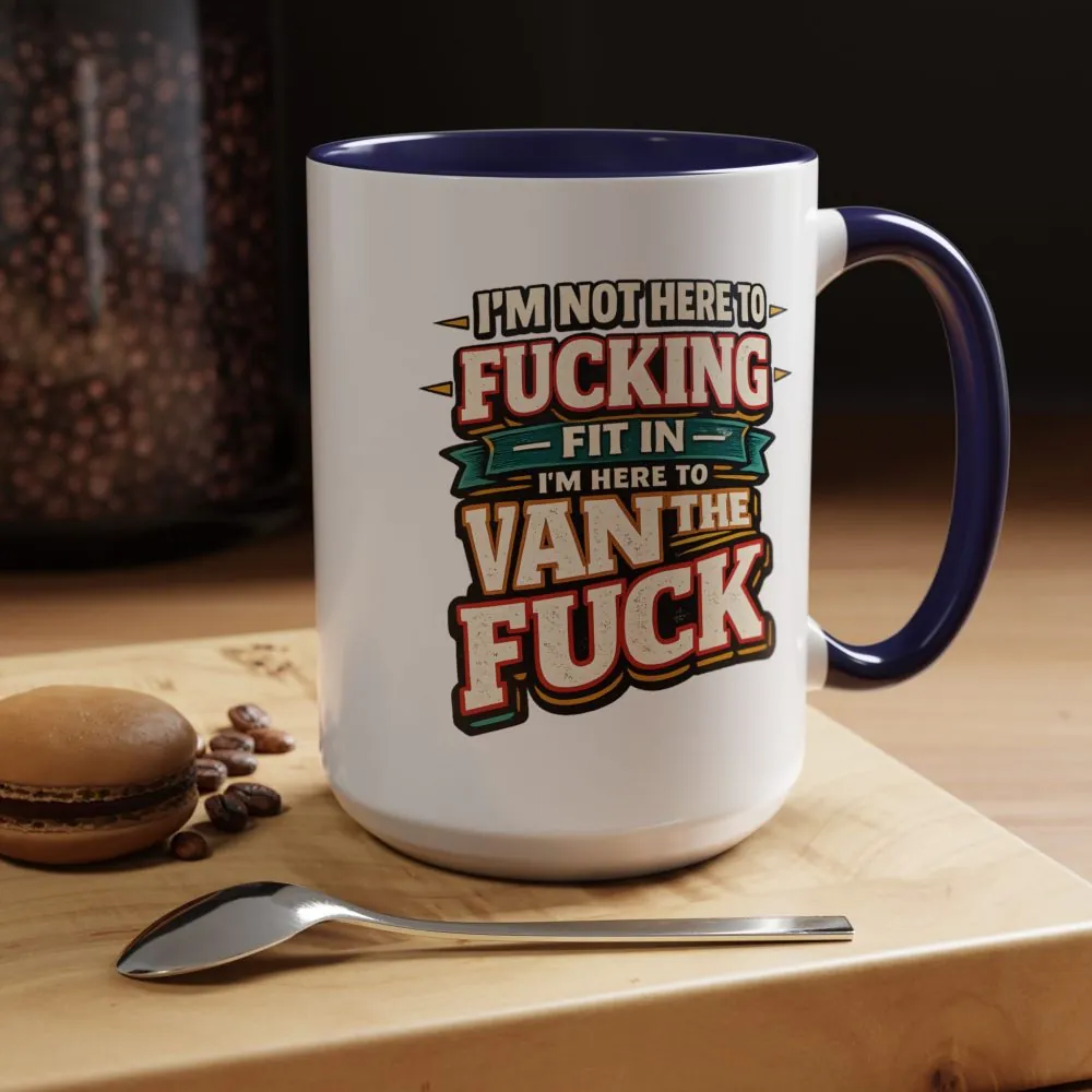 Accent Coffee Mug (11, 15oz) — "I´m Not Here To Fucking Fit In" Design F**K-Line