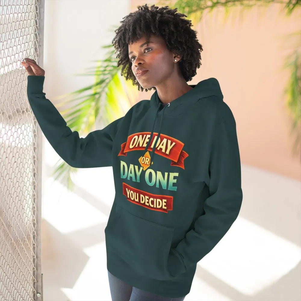 Three-Panel Fleece Hoodie - "One Day Or Day One" Design Scenic-Line