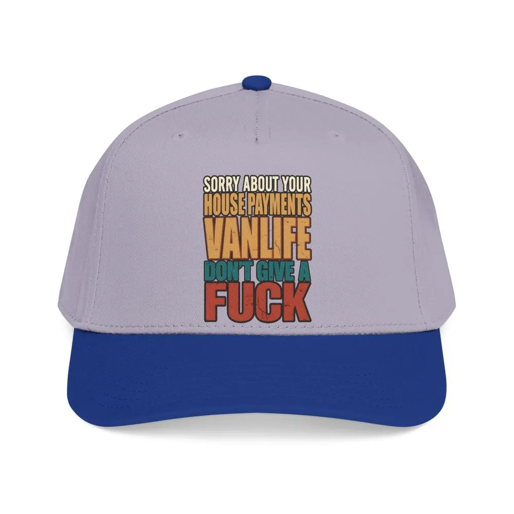 Baseball Cap - "Sorry About Your House Payments" Design F**K-Line
