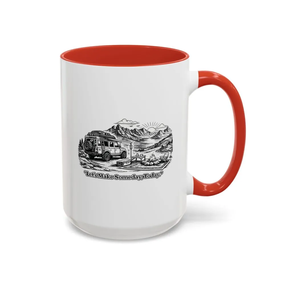 Accent Coffee Mug (11, 15oz) — "Lets make Someday, Today?" Design Minimal-Line