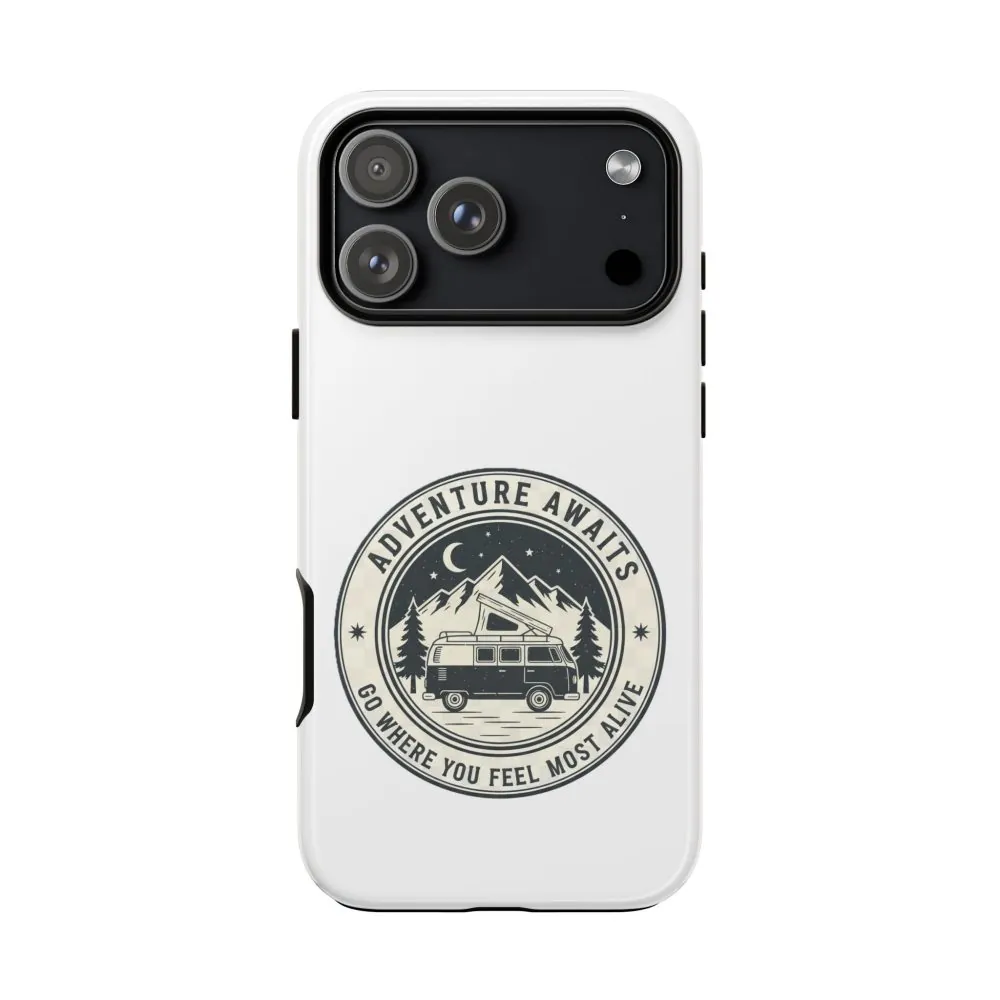 Phone Case — "Adventure Awaits-Go Where You Feel Most Alive" Camper Van Design