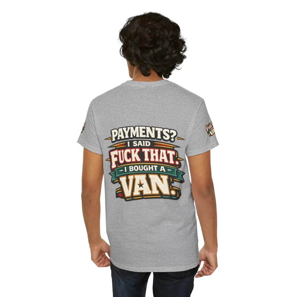 Unisex Heavy Cotton Tee — "Payments?I Said" Design F**K-Line