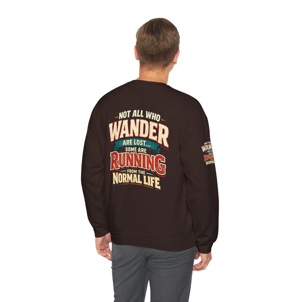 Unisex Heavy Blend™ Crewneck Sweatshirt — "Not All Who Wander Are Lost" Design F**K-Line