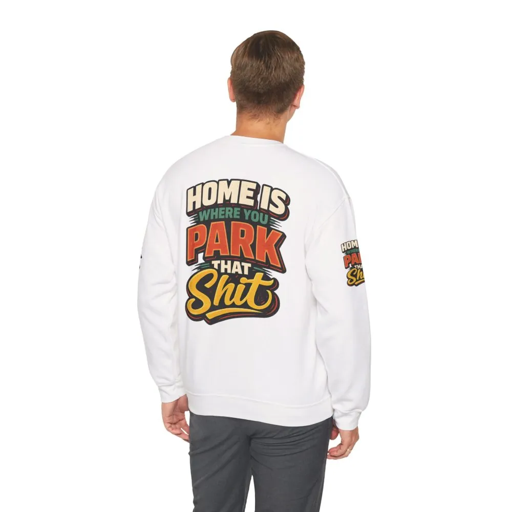 15804082385407103827_2048.jpeg Unisex Heavy Blend™ Crewneck Sweatshirt — "Home Is Where You Park That Shit" Design F**K-Line