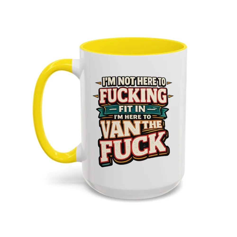 Accent Coffee Mug (11, 15oz) — "I´m Not Here To Fucking Fit In" Design F**K-Line