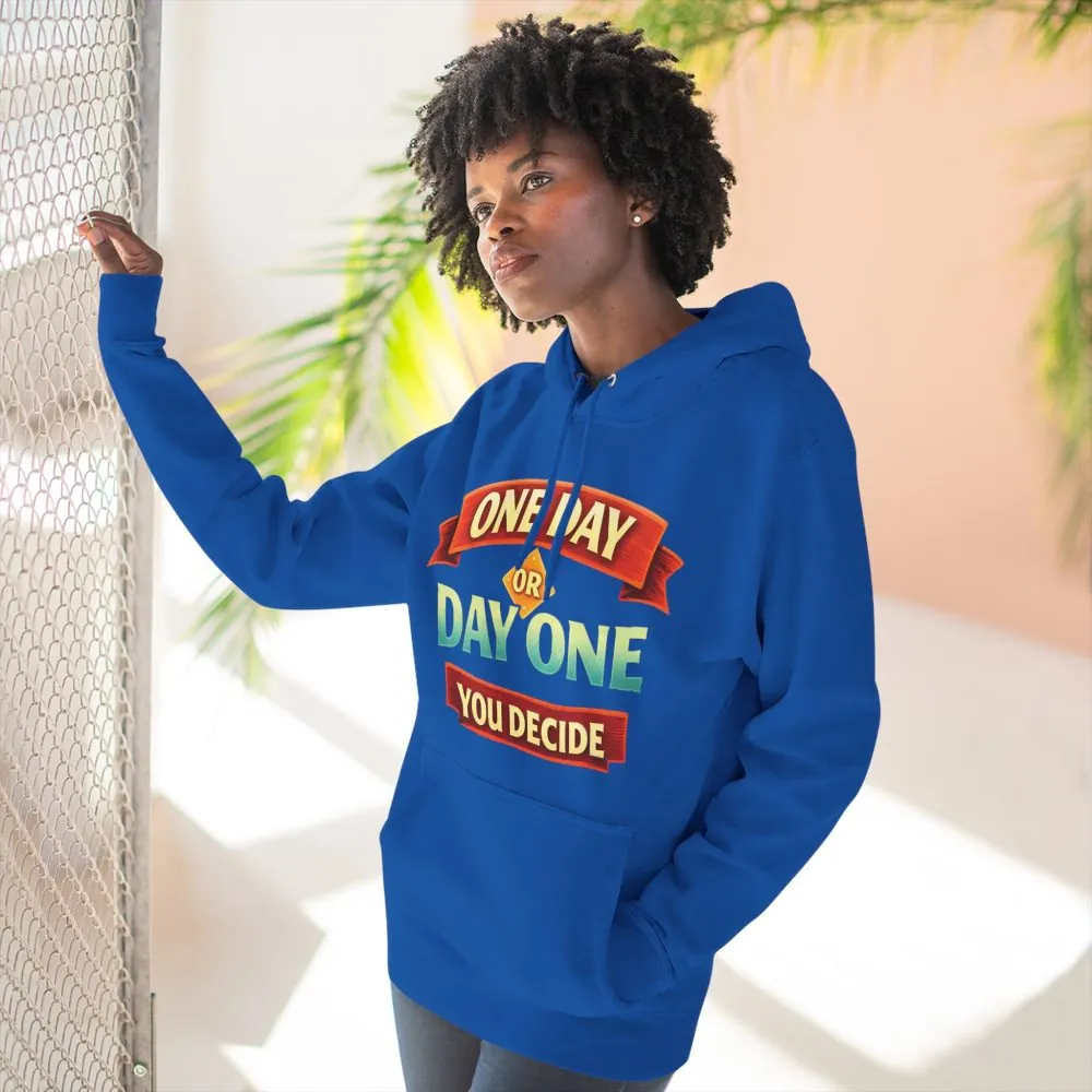 Three-Panel Fleece Hoodie - "One Day Or Day One" Design Scenic-Line